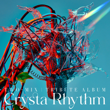 TWO-MIX初のトリビュートアルバム『TWO-MIX Tribute Album Crysta-Rhythm』いよいよ明日7月27日発売！全曲トレーラーも公開！8月19日ハイレゾ配信スタートも決定！