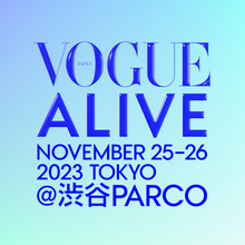 冨永愛、今田美桜、emma、『VOGUE JAPAN』を体感するイベント「VOGUE ALIVE（ヴォーグ・アライブ）」追加ゲストに決定！