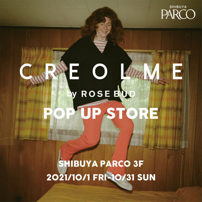 【ROSE BUD】CREOLME by ROSE BUD 渋谷PARCOに期間限定オープン。10月31日まで！の1枚目の画像