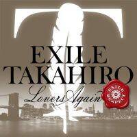 180万再生超え！EXILE TAKAHIRO、一発撮りで「Lovers Again」を熱唱