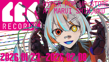 ボカロ×アート×造形が交錯！ボカロ楽曲グッズレーベル「CTC RECORDS」初ポップアップが新宿で開催