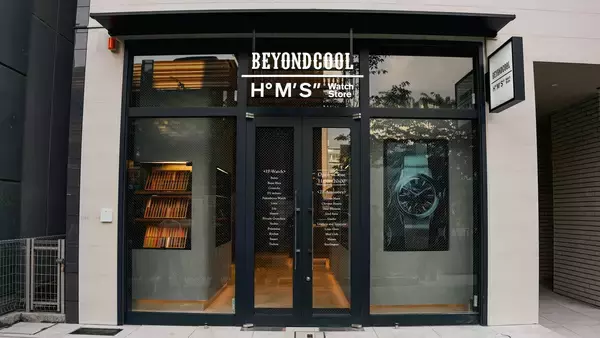 名古屋・栄から、新たな価値発信の拠点へ。Beyond Cool（ビヨンクール） / H°M′S″ WatchStore（エイチエムエスウォッチストア） NAGOYA グランドオープン