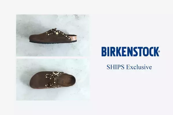 【BIRKENSTOCK Exclusive for SHIPS】リベットが特徴のエクスクルーシブモデルが秋冬も登場！