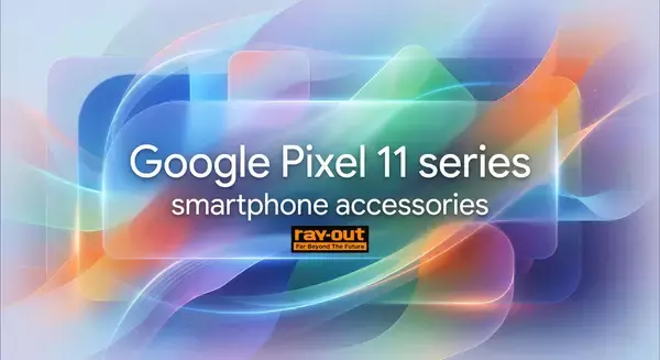 【新商品】Google Pixel 11シリーズ対応新製品発売のお知らせ【レイ・アウト】