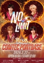 【iPASS】2月22日、東海地区最大級ホール『COMTEC PORTBASE』にてワンマンライブ「NO LIMIT」開催決定！！！！