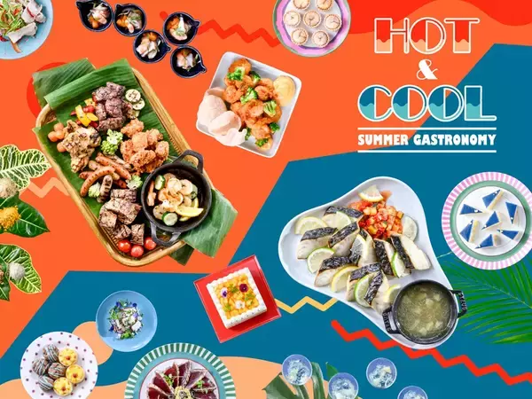 「リーベルホテル大阪」暑い夏を“刺激”と“涼感”で愉しむ『HOT & COOL SUMMER GASTRONOMY～夏のディナー&スイーツビュッフェ～』を7月17日より開催！