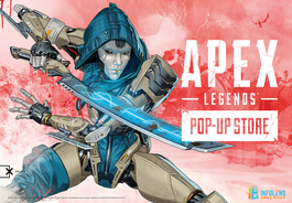 旋風を巻き起こした大ヒット戦略的バトルロイヤルゲーム「Apex Legends」の公式POP-UP STOREがパワーアップして再来！！