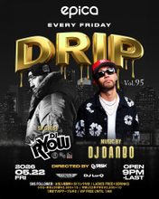 2026年5月22日(金)「epica•沖縄」にて、今回で95回目を迎える、DJ DANBOプロデュース【DRIP】今、日本のヒップホップシーンで最も熱を放つ街・名古屋から、レジェンド DJ RYOWを迎え、開催決定！！