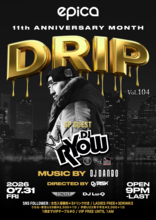 2026年7月31日(金)「epica•沖縄」にて、今回で104回目を迎える、DJ DANBOプロデュース【DRIP】。日本のHIP HOPシーンを牽引し続けるレジェンドDJ / プロデューサー DJ RYOW の出演が決定！