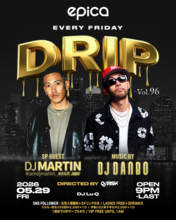 2026年5月29日(金)「epica•沖縄」にて、今回で96回目を迎える、DJ DANBOプロデュース【DRIP】世界を飛び回る日本屈指のインターナショナルDJ、DJ MARTINを迎え開催いたします。