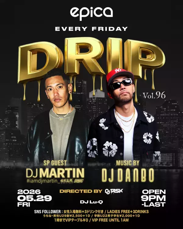 2026年5月29日(金)「epica•沖縄」にて、今回で96回目を迎える、DJ DANBOプロデュース【DRIP】世界を飛び回る日本屈指のインターナショナルDJ、DJ MARTINを迎え開催いたします。