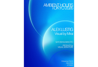 アレックス・ラスティグの来日公演『Ambient Hours Tokyo 2026』が11月13日に渋谷PARCOで開催