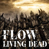 「FLOW、「eフィーバーBASTARD！！ －暗黒の破壊神－」主題歌「LIVING DEAD」の配信を開始」の画像1