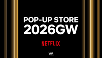 【2026年GW】Netflixとのコラボポップアップが「V.A.」で4月29日から開催｜「KPOPガールズ!」など4作品のアイテムも