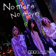 BRATS、7ヶ月連続配信中の第2弾配信曲 「No more No more」の MUSIC VIDEO を公開
