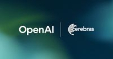 OpenAIがCerebrasと提携 - 750MWの超低遅延AIコンピューティングを追加