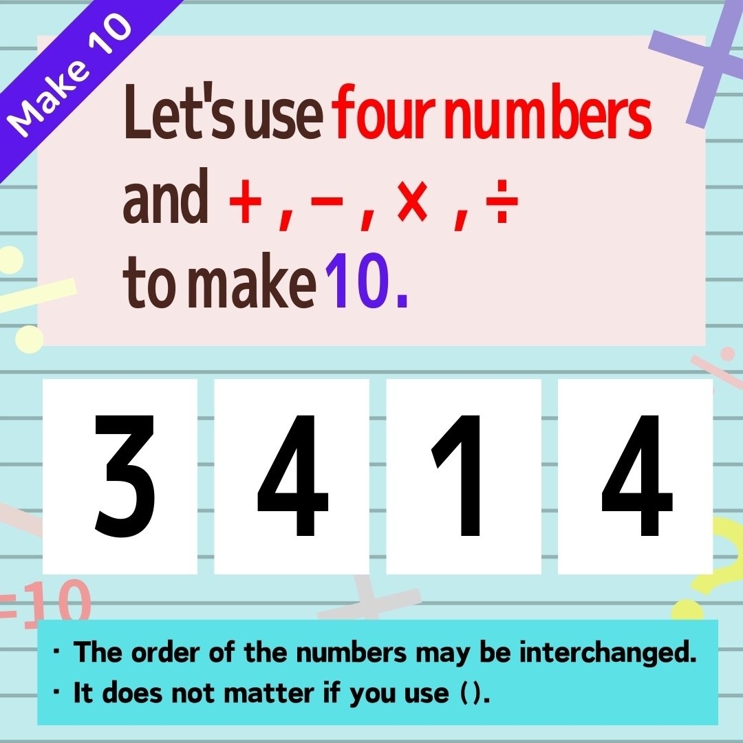 【Make 10】Let's use “3,4,1,4” to make 10.＜2＞