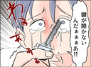 【漫画】「鍵が開かない」と大騒ぎ…鍵を替えておいて本当によかった【夫の二重生活 Vol.106】の画像