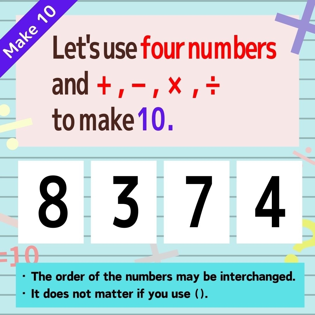【Make 10】Let's use “8,3,7,4” to make 10.＜5＞