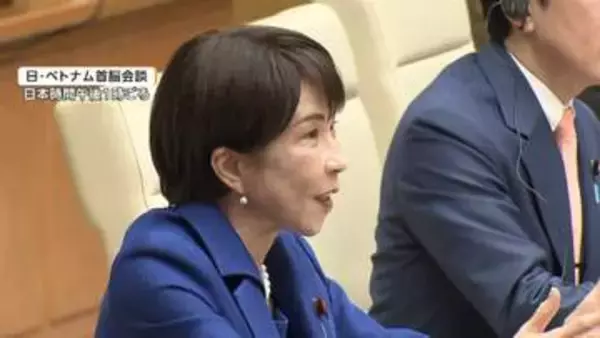 高市総理、ベトナム首相と会談　製油所の原油調達支援で合意　重要鉱物・半導体も連携