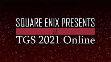 スクエニのTGS2021 Online特設サイトがオープン！「SQUARE ENIX PRESENTS」の配信情報も公開！