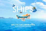 「SHIPS」×リメイク版『ドラクエ7』コラボグッズが素敵！海を越え、時を超え、新たな航海で実現したスペシャルデザイン
