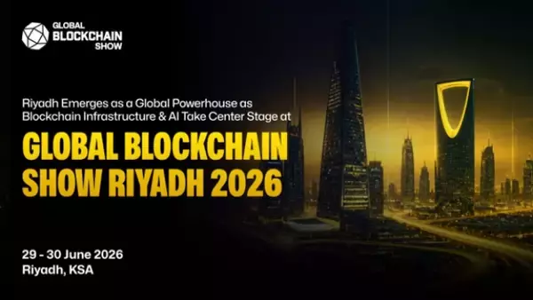 「Riyadh Emerges as a Global Powerhouse as Blockchain Infrastructure & AI Take Center Stage at Global Blockchain Show 2026」の画像