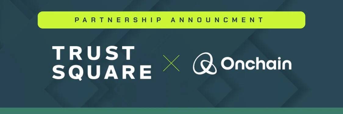 Onchain Foundation Becomes Strategic Shareholder of Trust Square Ecosystem AG to Accelerate Global Innovation Platform