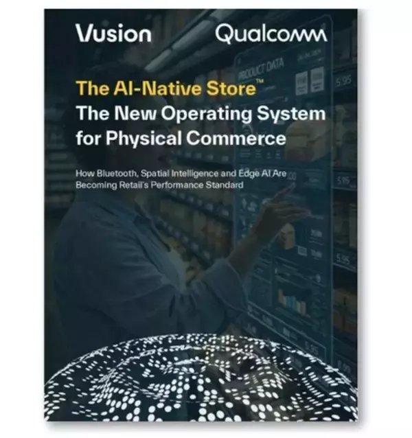 VusionとQualcomm、次世代店舗モデル「AIネイティブストア（AI-Native Store(TM)）」を発表