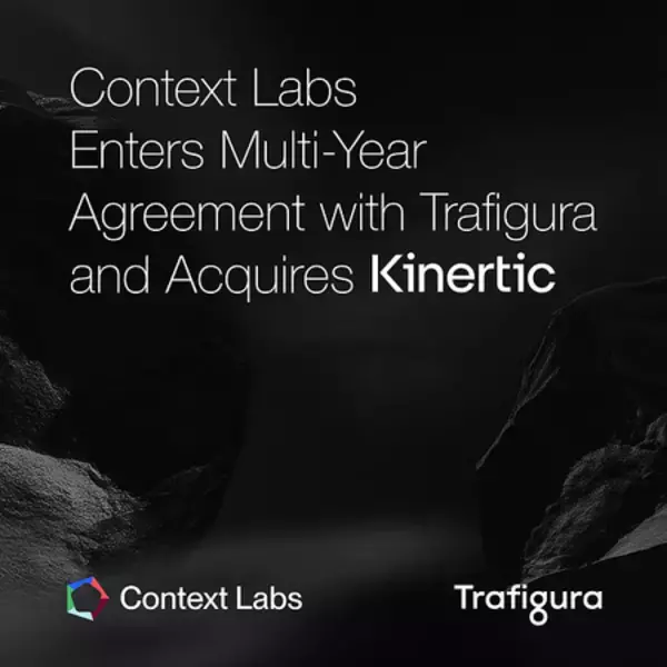 Context Labs、Trafiguraと複数年契約を締結し、炭素情報を反映した商品取引を推進するためKinerticを買収