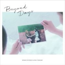 寿美菜子＆高垣彩陽、ソロアーティストデビュー15周年を記念したコラボシングル「Beyond Days」MV公開！