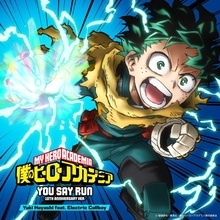 “ヒロアカ”アニメ10周年プロジェクト展開中!!『僕のヒーローアカデミア』劇伴の代表曲「You Say Run」英語ヴォーカルver.が配信開始！