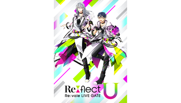 Re:vale 2nd Album『Re:flect In』発売決定！アルバムを提げたグループライブ「Re:vale LIVE GATE “Re:flect U”」開催！
