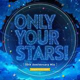 「『あんさんぶるスターズ！！』10周年記念楽曲「ONLY YOUR STARS!（10th Anniversary Mix）」4月11日より配信開始！」の画像1