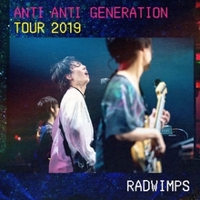 RADWIMPS、『ANTI ANTI GENERATION TOUR 2019』ツアーのライブ映像をApple Musicにて限定配信