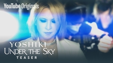 YOUTUBE ORIGINALS『YOSHIKI：UNDER THE SKY』ティザー映像公開