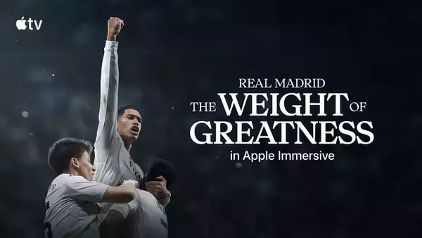 Apple、5月22日より新しいApple Immersive Video「Real Madrid: The Weight of Greatness」を公開