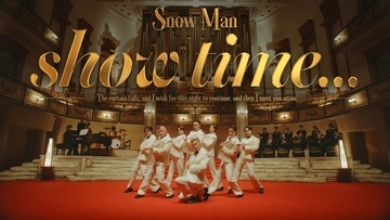 Snow Man、アルバムサブリード曲「show time…」MV公開 タキシード姿で華麗なターン・様々な職業に扮する
