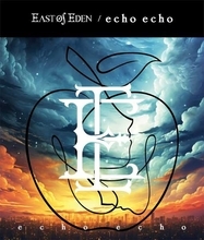 East Of Eden、ライブ会場＆数量限定でCD「echo echo」のリリースが決定