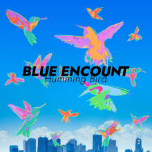 BLUE ENCOUNT、TVアニメ『あひるの空』OPテーマの新曲「ハミングバード」をデジタルシングルとしてリリース