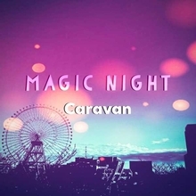 Caravan、新曲「Magic Night」を配信リリース