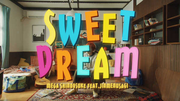 Mega Shinnosuke、新曲「Sweet Dream feat.Jinmenusagi」のMV解禁