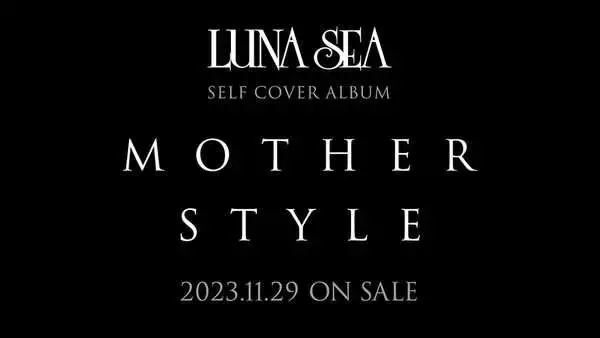 「LUNA SEA、不朽の名作アルバム『MOTHER』と『STYLE』をセルフカバーにて発売」の画像