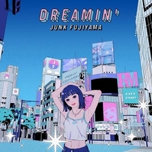 ジャンク フジヤマ、アルバム『DREAMIN’』発売決定