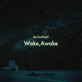「Mr.FanTastiC、ポジティブでストレートなロックナンバー「Wake,Awake」を配信リリース！」の画像2