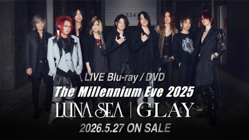 LUNA SEA×GLAY、25年ぶり奇跡の東京ドーム対バンライブ映像作品が5・27リリース