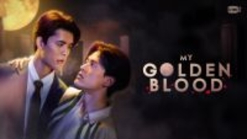 タイドラマ『My Golden Blood』、J:COM STREAMで見放題で最速配信　Joss＆Gawinによるヴァンパイア・ラブストーリー