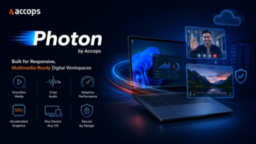 Accops、独自リモートディスプレイプロトコル「Photon」を発表　デジタルワークスペースの中核技術として今秋より順次提供開始
