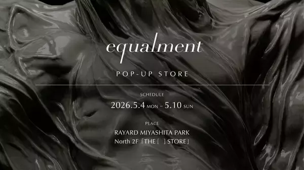完全予約制・新月と満月にのみ姿を現す equalment、RAYARD MIYASHITA PARKに期間限定出店