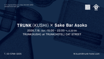 TRUNK(KUSHI)にて、NYで話題の日本酒バー「Sake Bar Asoko」と1日限定のコラボレーションイベントを7月18日(土)に開催
